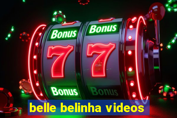 belle belinha videos